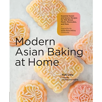 Afbeelding van Modern Asian Baking at Home: Essential Sweet and Savory Recipes for Milk Bread, Mochi, Mooncakes, More; Inspired by the Subtle Community