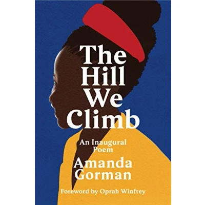 Afbeelding van The hill we climb: an inaugural poem