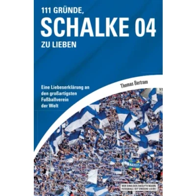 Afbeelding van 111 Gründe, Schalke 04 zu lieben