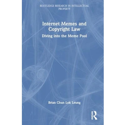 Afbeelding van Routledge Research in Intellectual Property Internet Memes and Copyright Law