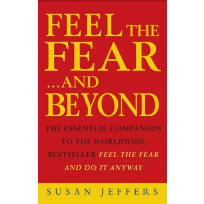 Afbeelding van Feel The Fear &amp; Beyond: Dynamic Techniques for Doing it Anyway