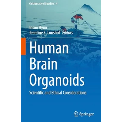 Afbeelding van Human Brain Organoids: Scientific and Ethical Considerations: 4