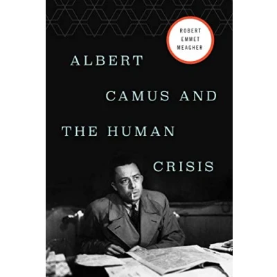 Afbeelding van Albert Camus and the Human Crisis: A Discovery Exploration
