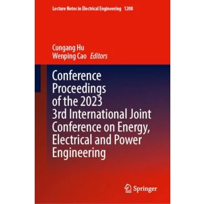 Afbeelding van Conference Proceedings of the 2023 3rd International Joint on Energy, Electrical and Power Engineering: 1208