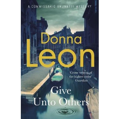 Afbeelding van A Commissario Brunetti Mystery Give Unto Others