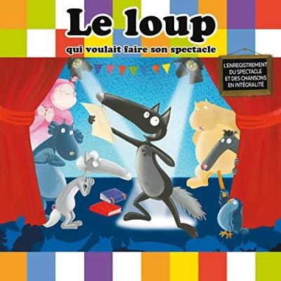 Afbeelding van Le Loup Qui Voulait Faire Son Spectacle