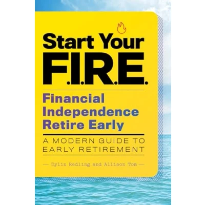 Afbeelding van Start Your F.I.R.E. (Financial Independence Retire Early)