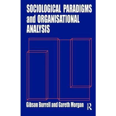 Afbeelding van Sociological Paradigms and Organisational Analysis: Elements of the Sociology Corporate Life