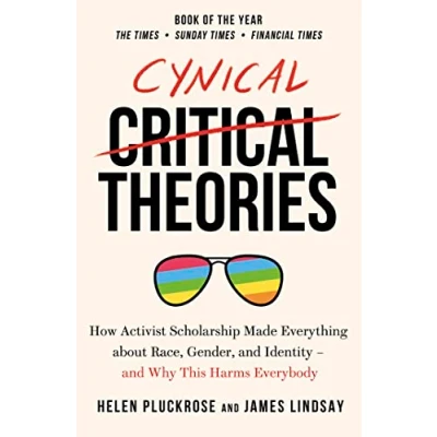 Afbeelding van Cynical Theories: How Activist Scholarship Made Everything about Race, Gender, And Identity Why this Harms Everybody