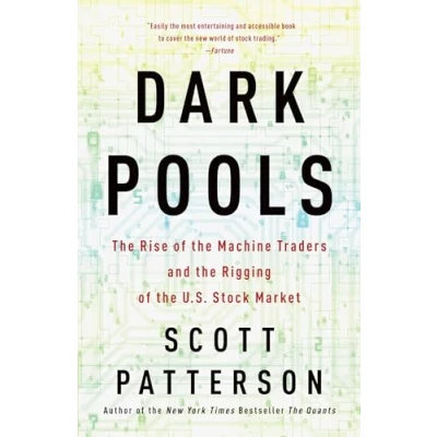 Afbeelding van Dark Pools: the Rise of Machine Traders and Rigging U.S. Stock Market