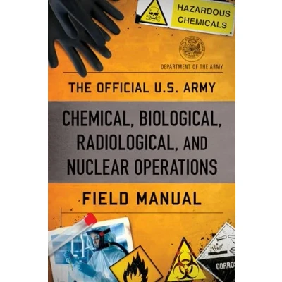 Afbeelding van The Official U.S. Army Chemical, Biological, Radiological, and Nuclear Operations Field Manual