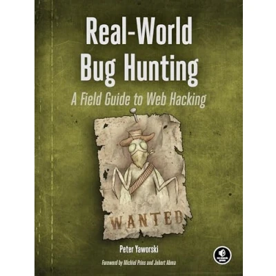 Afbeelding van Real World Bug Hunting: A Field Guide to Web Hacking