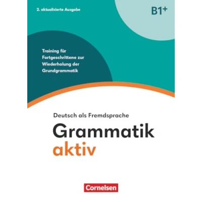 Afbeelding van Grammatik aktiv B1+. Training für Fortgeschrittene zur Wiederholung der Grundgrammatik Übungsbuch
