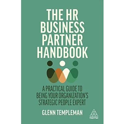 Afbeelding van HR Business Partner Handbook: A Practical Guide to Being Your Organization&#039;s Strategic People Expert