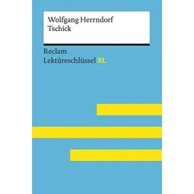 Afbeelding van Tschick von Wolfgang Herrndorf: Lektüreschlüssel mit Inhaltsangabe, Interpretation, Prüfungsaufgaben Lösungen, Lernglossar. (Reclam XL): 15478