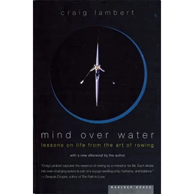 Afbeelding van Mind Over Water: Lessons on Life from the Art of Rowing
