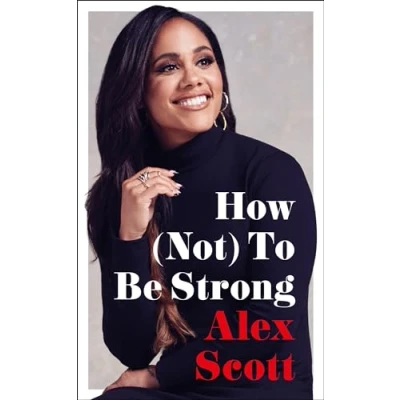 Afbeelding van How (Not) To Be Strong: The inspirational instant Sunday Times Bestseller