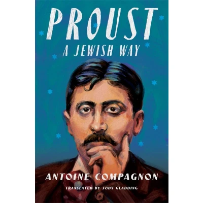 Afbeelding van European Perspectives: a Series in Social Thought and Cultural Criticism Proust, Jewish Way