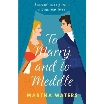 Afbeelding van to Marry and Meddle: A sparkling marriage of convenience Regency rom com!