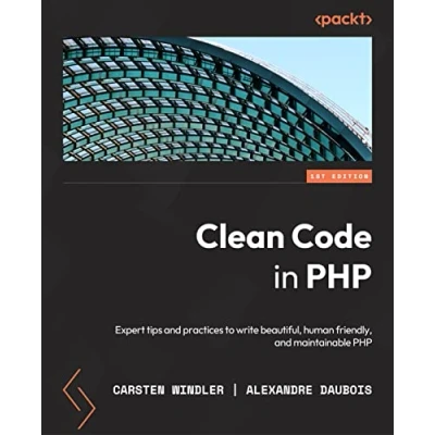 Afbeelding van Clean Code in PHP: Expert tips and best practices to write beautiful, human friendly, maintainable PHP