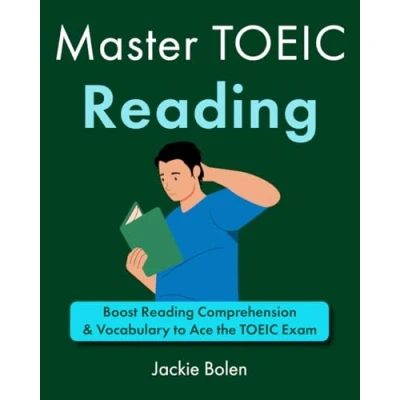 Afbeelding van Master TOEIC Reading: Boost Reading Comprehension &amp; Vocabulary to Ace the Exam