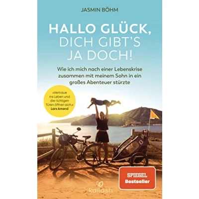 Afbeelding van Hallo Glück, dich gibt&#039;s ja doch!: Wie ich mit meinem Sohn auf dem Fahrrad einmal quer durch Europa fuhr Vertraue ins Leben und die richtigen Türen öffnen sich