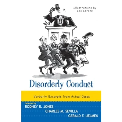 Afbeelding van Disorderly Conduct: Verbatim Excerpts from Actual Cases