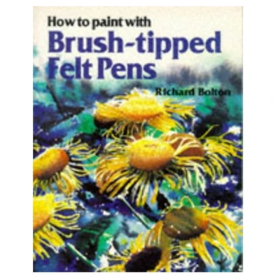 Afbeelding van How to Paint With Brush Tipped Felt Pens