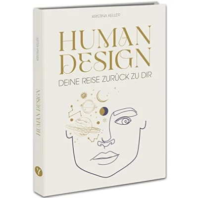 Afbeelding van Human Design: Deine Reise zurück zu dir. Entdecke dein wahres Potential im Beruf, in der Liebe und Leben.