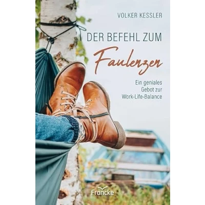 Afbeelding van Der Befehl zum Faulenzen: Ein geniales Gebot zur Work Life Balance