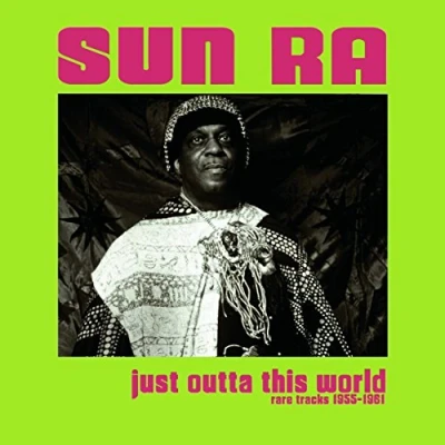Afbeelding van Sun Ra Just Outta This World: Rare Tracks 1955 1961 (LP)