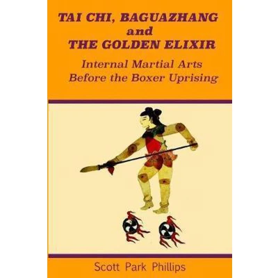 Afbeelding van Tai Chi, Baguazhang and the Golden Elixir: Internal Martial Arts Before Boxer Uprising