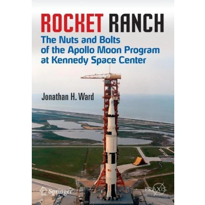 Afbeelding van Rocket Ranch: the Nuts and Bolts of Apollo Moon Program at Kennedy Space Center