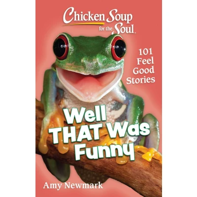 Afbeelding van Chicken Soup for the Soul: Well That Was Funny: 101 Feel Good Stories