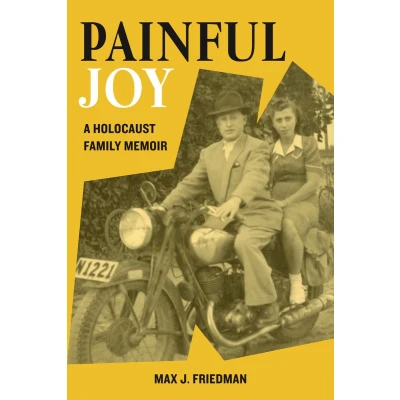 Afbeelding van Painful Joy: A Holocaust Family Memoir