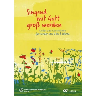 Afbeelding van Singend mit Gott groß werden: Lieder und Geschichten für Kinder von 3 bis 8 Jahren