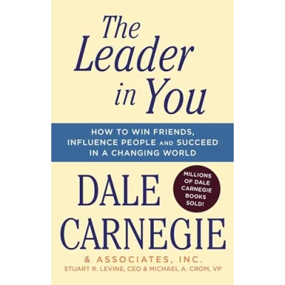 Afbeelding van The Leader in You: How to Win Friends, Influence People &amp; Succeed a Changing World