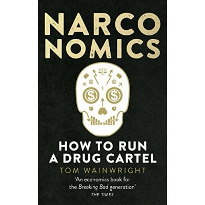 Afbeelding van Narconomics: how to run a drug cartel