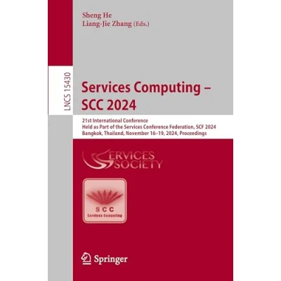 Afbeelding van Services Computing SCC 2024: 21st International Conference, Held as Part of the Conference Federation, SCF 2024, Bangkok, Thailand, November 16 19, Proceedings: 15430