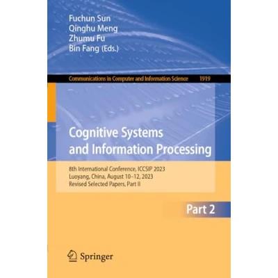 Afbeelding van Cognitive Systems and Information Processing: 8th International Conference, ICCSIP 2023, Luoyang, China, August 1012, Revised Selected Papers, Part II: 1919