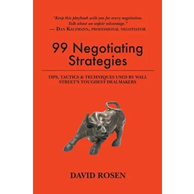 Afbeelding van 99 Negotiating Strategies: Tips, Tactics &amp; Techniques Used by Wall Street&#039;s Toughest Dealmakers