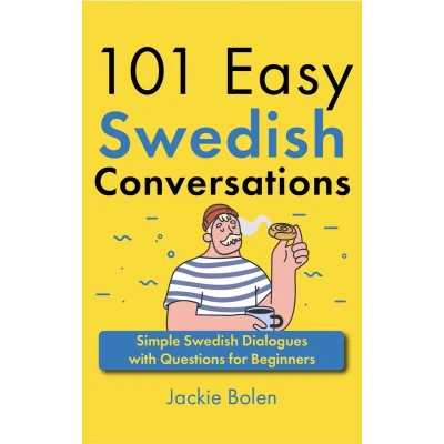 Afbeelding van 101 Easy Swedish Conversations: Simple Dialogues with Questions for Beginners