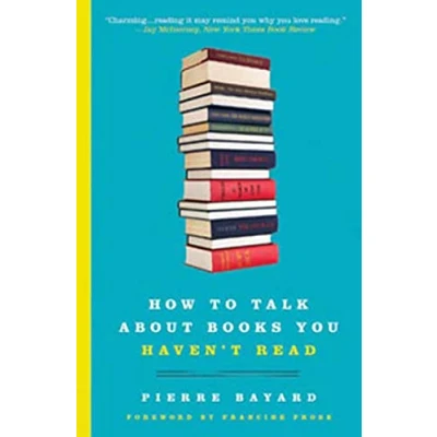 Afbeelding van How to Talk About Books You Haven&#039;t Read
