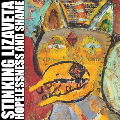 Afbeelding van Stinking Lizaveta Hopelessness And Shame (CD)