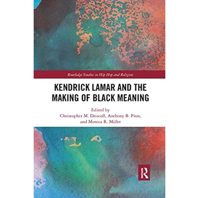 Afbeelding van Routledge Studies in Hip Hop and Religion Kendrick Lamar the Making of Black Meaning