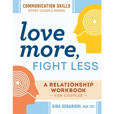 Afbeelding van Love More, Fight Less: Communication Skills Every Couple Needs: A Relationship Workbook for Couples