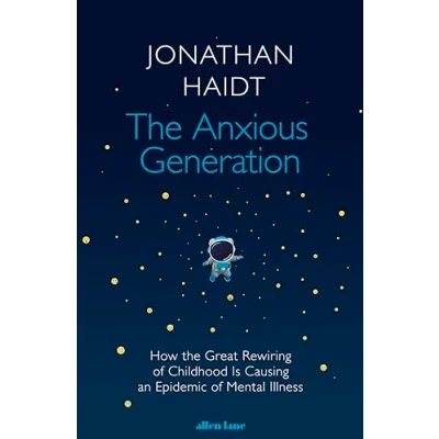Afbeelding van the Anxious Generation: How Great Rewiring of Childhood Is Causing an Epidemic Mental Illness