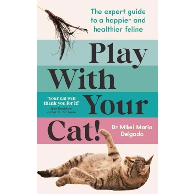 Afbeelding van Play With Your Cat!: The expert guide to a happier and healthier feline