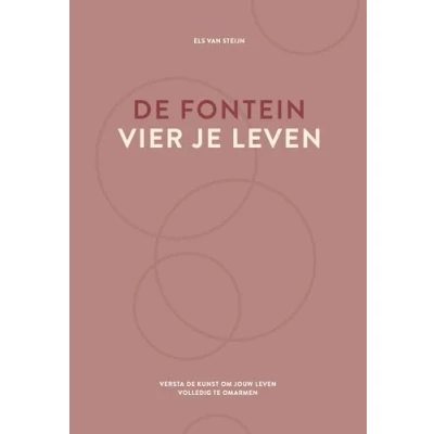 Afbeelding van de fontein, vier je leven: Versta kunst om jouw leven volledig te omarmen
