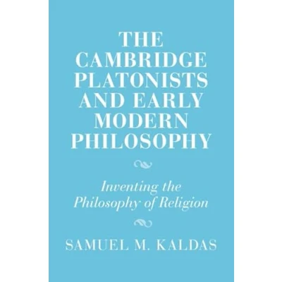 Afbeelding van the Cambridge Platonists and Early Modern Philosophy: Inventing Philosophy of Religion
